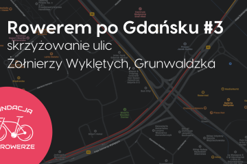 rowerem po Gdańsku - ul. Żołnierzy Wyklętych i Grunwaldzka